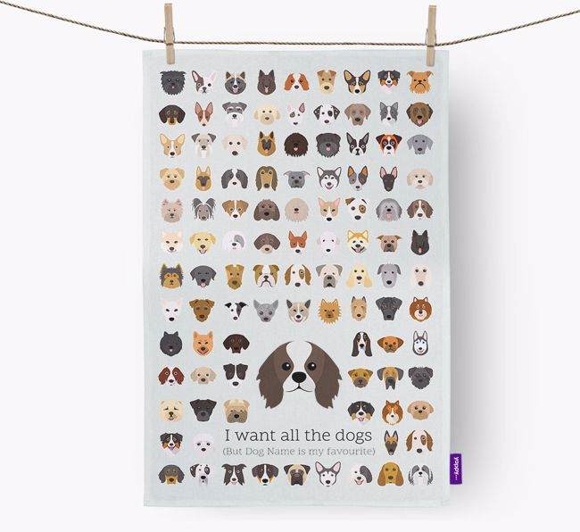 Personalised 'I want all the dogs' Tea Towel